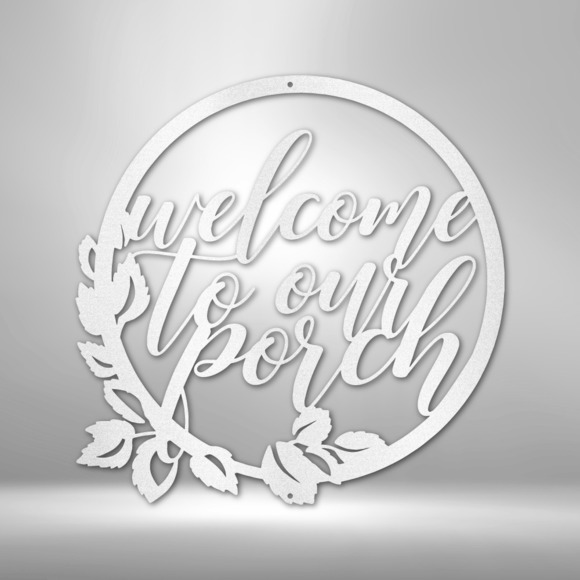 Welcome to Our Porch Steel Sign Laser Cut Powder Coated Home & Office Metal Wall